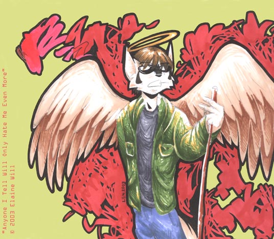 Well, it took me three years, but I finally did it. 50 pictures on Yerf. Sorta. This is Justin, the guy from my last upload. In real life, he's only COLOUR blind. After discovering I didn't completely suck at drawing wings, I drew him as an angel, forgetting about Lisa Payne's Dawn the Blinded Angel character. She said she didn't mind if I posted this, so here it is. He won't be an angel in subsequent pictures. This picture is probably also a tribute to the awesome Javachickn. I guess I'll go and listen to the Fall some more until my brain rots.
anyone_i_tell.jpg - 2003-09-30